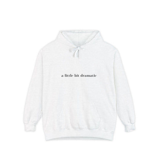 A Little Bit Dramatic Hoodie — Minimalist Text Pullover