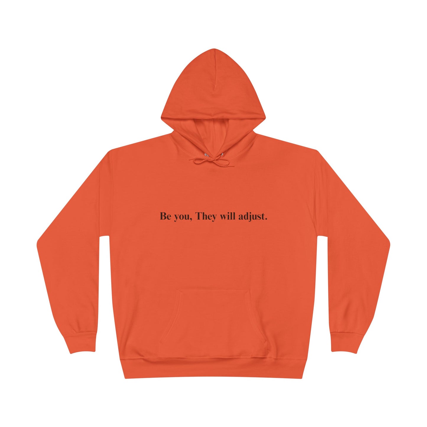 Inspirational Hoodie — "Be you, They will adjust." Minimalist Pullover