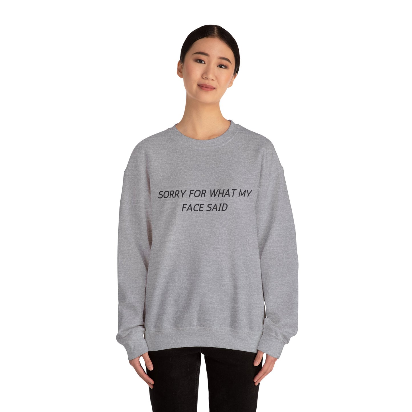 Sorry For What My Face Said Crewneck Sweatshirt — Minimalist Slogan Pullover