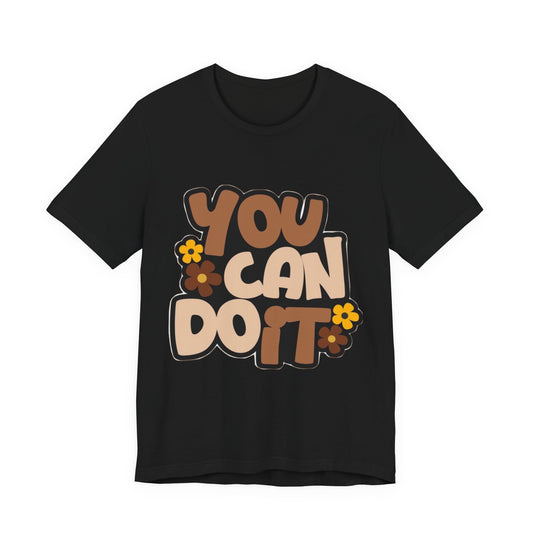 You Can Do It Tee — Retro Floral Motivational T‑Shirt
